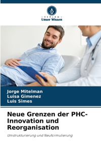 Neue Grenzen der PHC-Innovation und Reorganisation