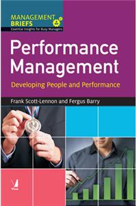 Management Briefs: Performance Management : Developing People and Performance