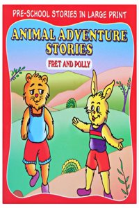 Animal Adventure Stories Fret and Polly