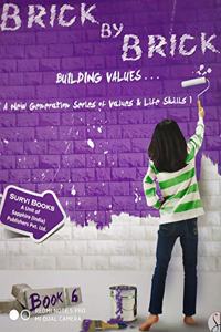 Brick By Brick Building Values Book 6