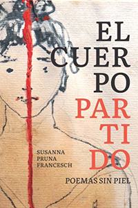 cuerpo partido: Poemas Sin piel