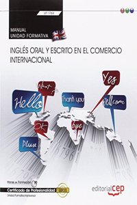 Manual. Ingles oral y escrito en el comercio internacional (Transversal: UF1764). Certificados de profesionalidad