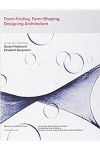 Form-Finding, Form-Shaping, Designing Architecture
