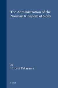 The Administration of the Norman kingdom of Sicily