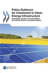 Policy Guidance for Investment in Clean Energy Infrastructure