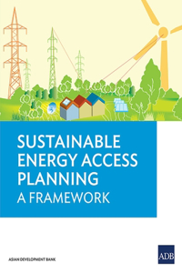 Sustainable Energy Access Planning - A Framework