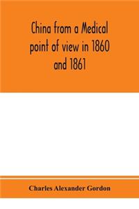 China from a medical point of view in 1860 and 1861