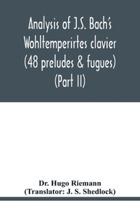 Analysis of J.S. Bach's Wohltemperirtes clavier (48 preludes & fugues) (Part II)