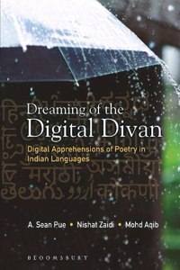 Dreaming of the Digital Divan: Digital Apprehensions of Poetry in Indian Languages