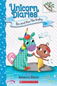 Unicorn Diaries #05: Bo And The Merbaby (A Branches Book)