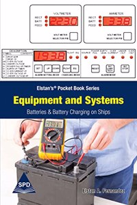 Equipment and Systems: Batteries and Battery Charging on Ships (Elstan's Pocket Book Series)