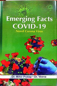 Emerging Facts COVID -19 Novel Corona Virus