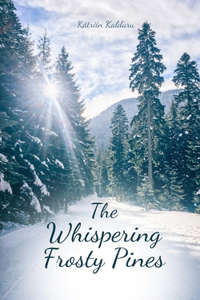 The Whispering Frosty Pines