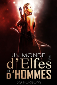 Un monde d'Elfes et d'Hommes 2. FEU