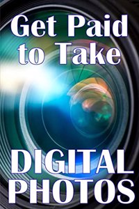 Get Paid to Take Digital Photos