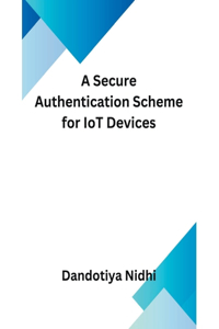 Secure Authentication Scheme for IoT Devices