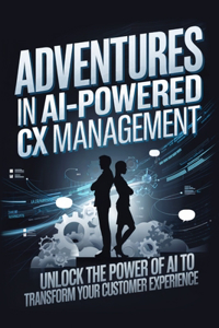 Adventures in AI-Powered CX Management