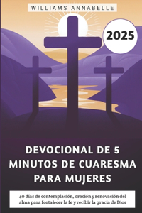 Devocional De 5 Minutos De Cuaresma Para Mujeres 2025