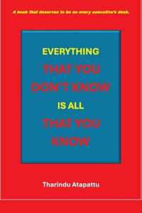 Everything That You Don't Know Is All That You Know