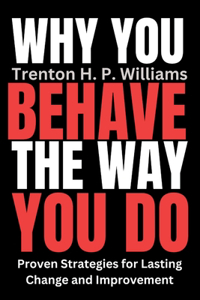 Why You Behave The Way You Do
