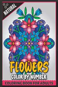 Natural Flowers Color by Number Coloring Book For Adults