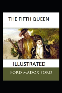 The Fifth Queen Annotated
