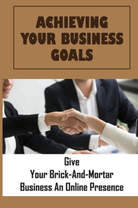 Achieving Your Business Goals