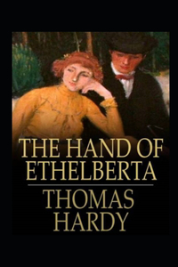 The Hand of Ethelberta Annotated