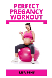 Perfect Pregancy Workout