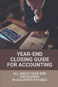 Year-End Closing Guide For Accounting