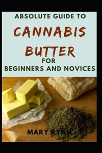 Absolute Guide To Cannabis Butter For Beginners And Novices