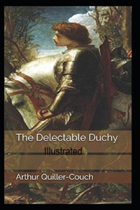 The Delectable Duchy Illustrated