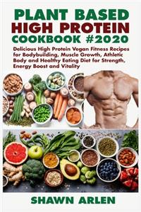 Plant Based High Protein Cookbook #2020
