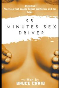 25 Minutes Sex Driver