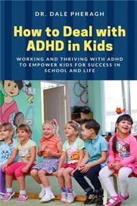 How to Deal with ADHD in Kids