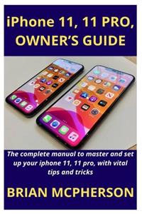 iPhone 11, 11 PRO, OWNER'S GUIDE
