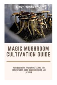 Magic Mushroom Cultivation Guide
