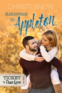 Amorous in Appleton (Ticket to True Love)