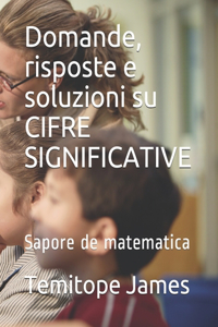 Domande, risposte e soluzioni su CIFRE SIGNIFICATIVE