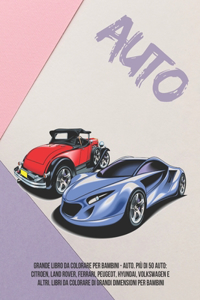 Grande libro da colorare per bambini - Auto. Più di 50 auto