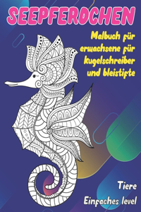 Malbuch für Erwachsene für Kugelschreiber und Bleistifte - Einfaches Level - Tiere - Seepferdchen