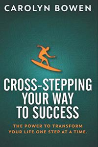 Cross-Stepping Your Way to Success