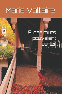 Si ces murs pouvaient parler