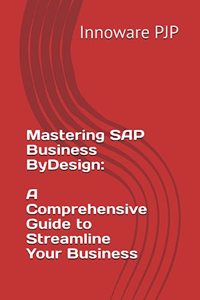 Mastering SAP Business ByDesign