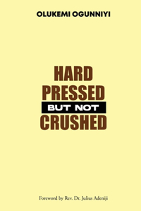 Hard Pressed But Not Crushed