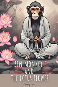 Zen Monkey and The Lotus Flower Coloring Book