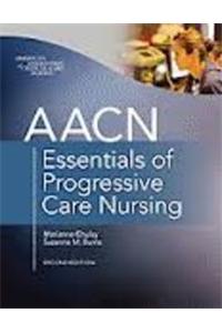 AACN ESSENTIALS OF PROGRESSIVE CARE NURS