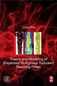 Theory and Modeling of Dispersed Multiphase Turbulent Reacting Flows