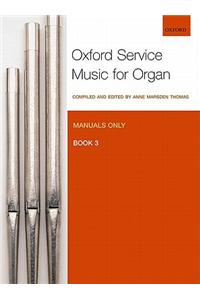 Oxford Service Music for Organ: Manuals only, Book 3