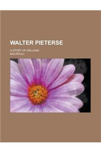 Walter Pieterse; A Story of Holland